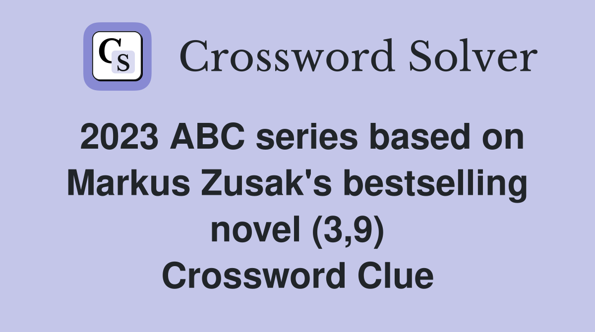 2023 ABC series based on Markus Zusak's bestselling novel (3,9) Crossword Clue