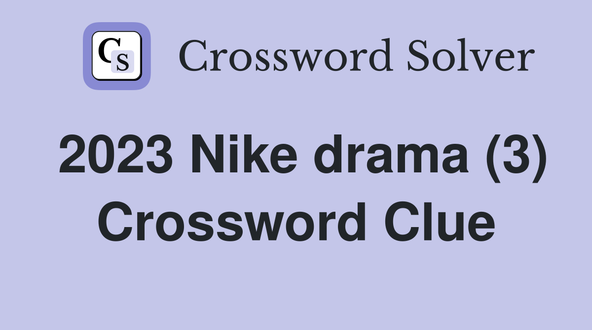 2023 Nike drama (3) Crossword Clue