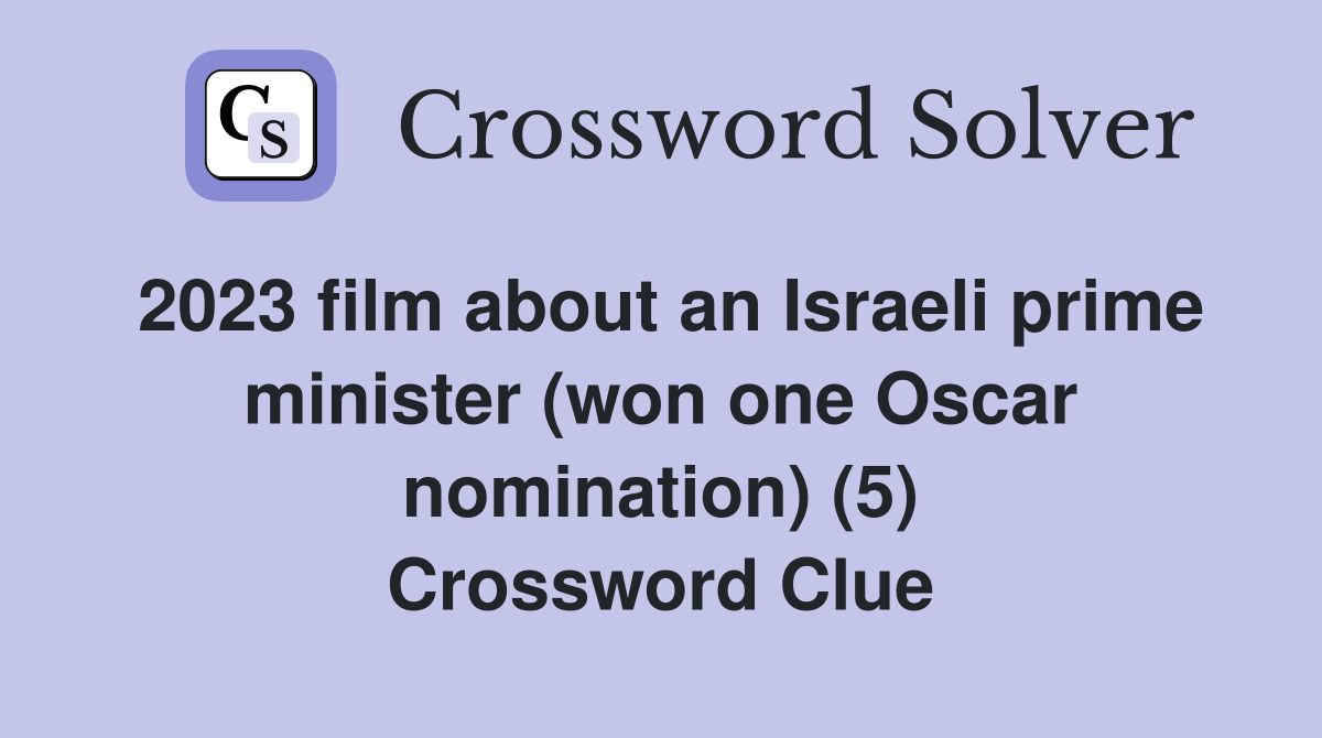 2023 film about an Israeli prime minister (won one Oscar nomination) (5