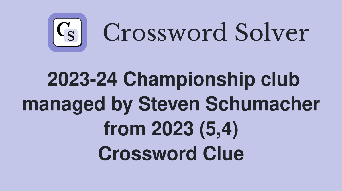 2023-24 Championship club managed by Steven Schumacher from 2023 (5,4) Crossword Clue