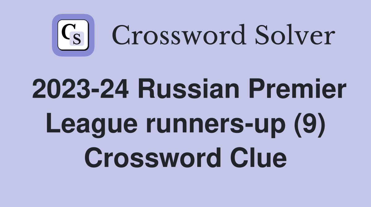 2023-24 Russian Premier League runners-up (9) Crossword Clue