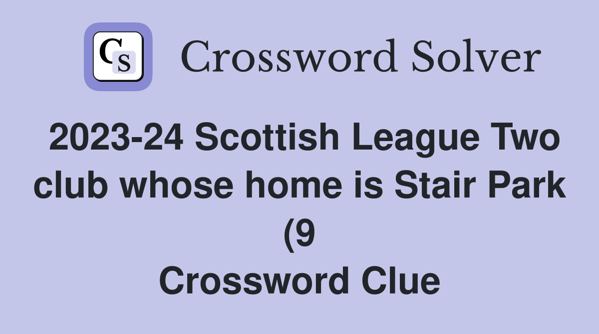 2023 24 Scottish League Two club whose home is Stair Park (9 2023 24 Scottish League Two club whose home is Stair Park (9