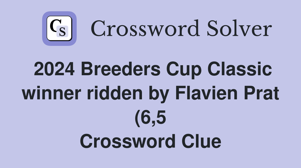 2024 Breeders Cup Classic winner ridden by Flavien Prat (6 5 2024 Breeders Cup Classic winner ridden by Flavien Prat (6 5