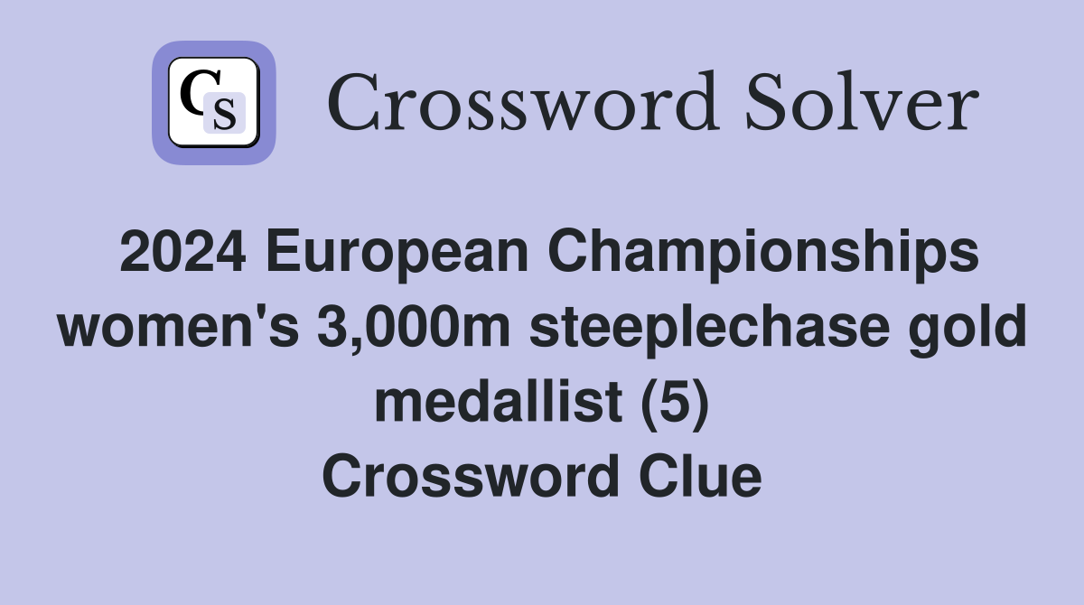 2024 European Championships women's 3,000m steeplechase gold medallist (5) Crossword Clue