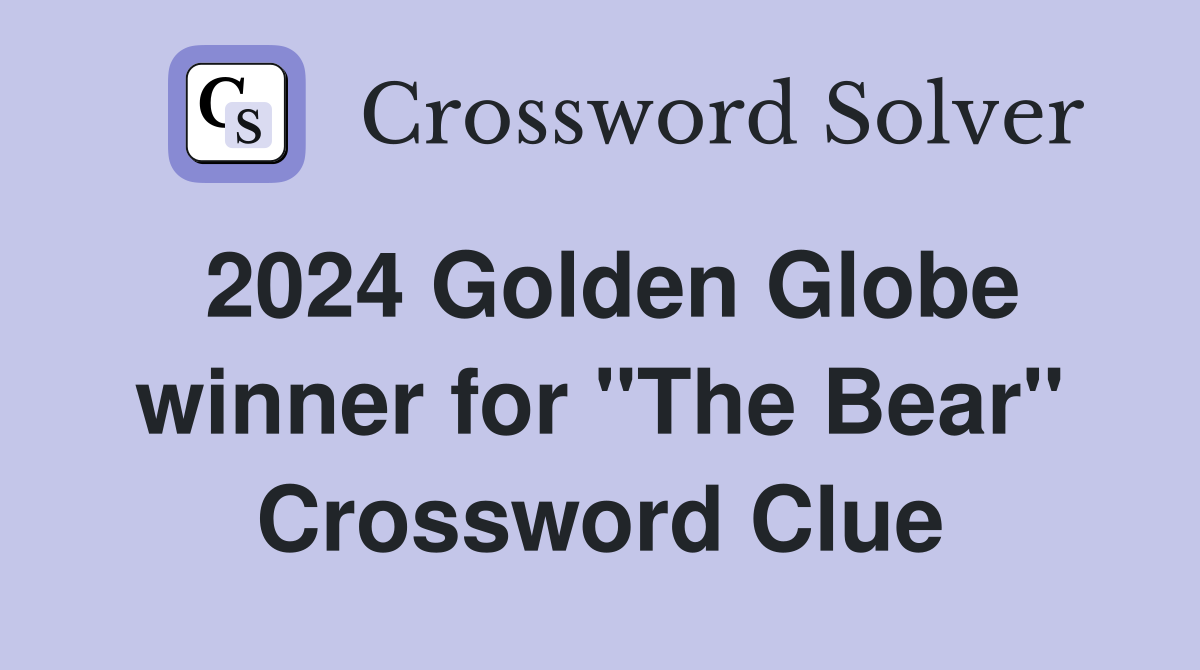 2024 Golden Globe winner for "The Bear" Crossword Clue