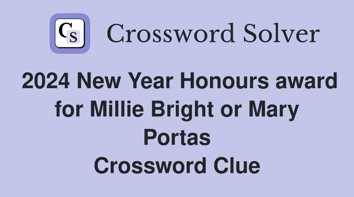 2024 New Year Honours award for Millie Bright or Mary Portas Crossword Clue