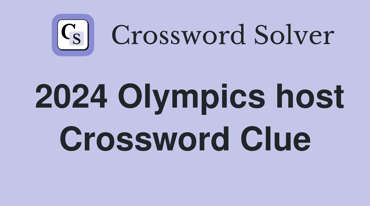 2024 Olympics host Crossword Clue