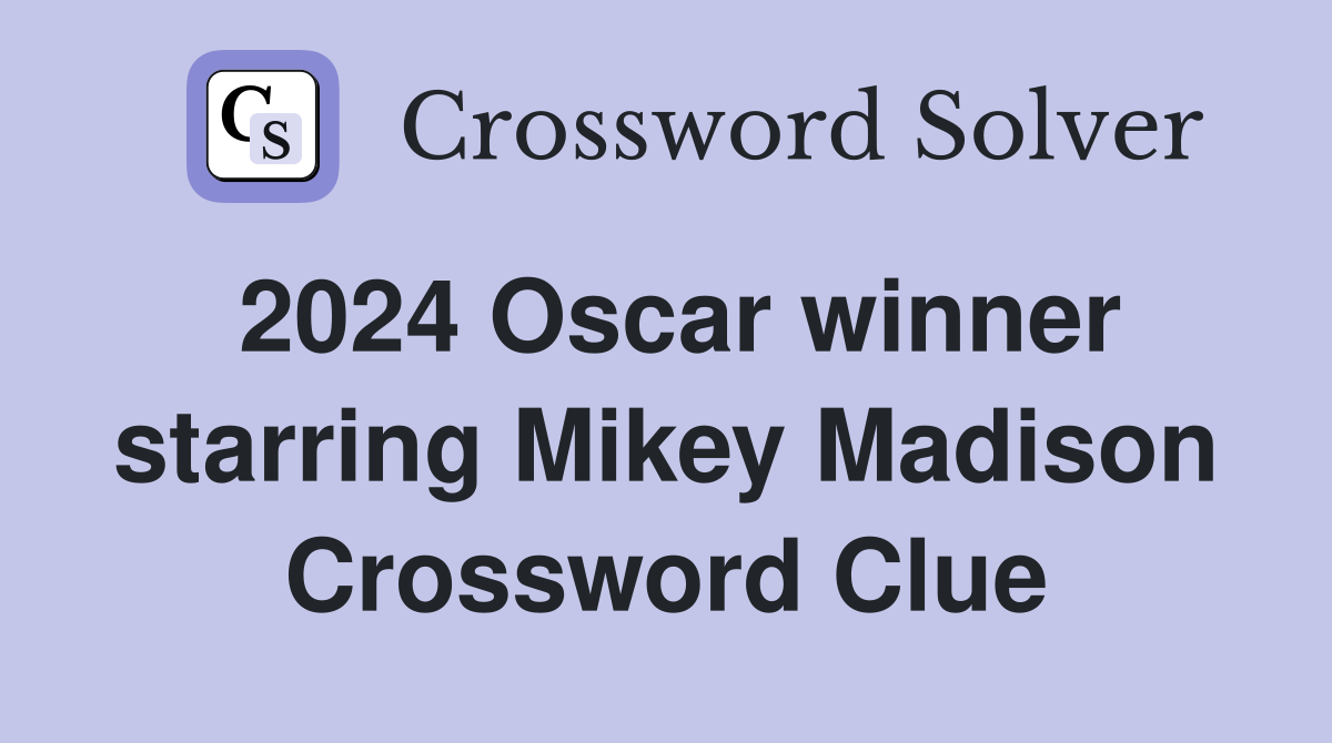 2024 Oscar winner starring Mikey Madison Crossword Clue