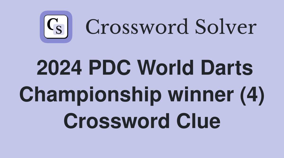 2024 PDC World Darts Championship winner (4) Crossword Clue