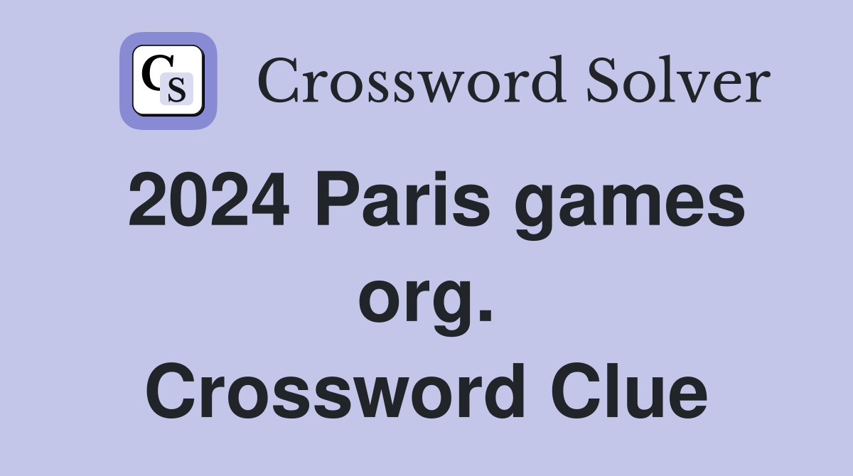 2024 Paris games org. Crossword Clue