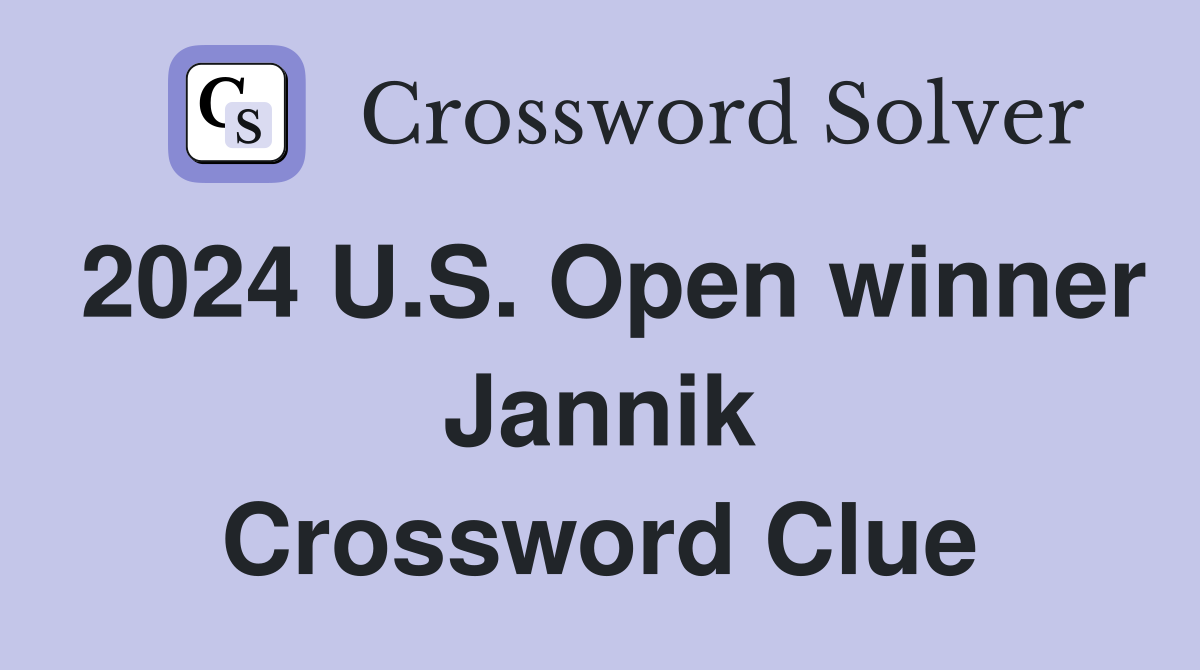 2024 U.S. Open winner Jannik Crossword Clue