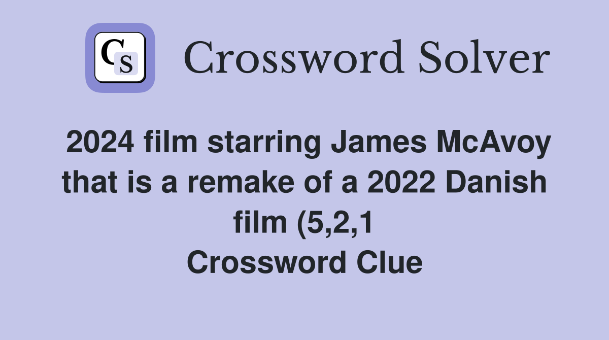 2024 film starring James McAvoy that is a remake of a 2022 Danish film 2024 film starring James McAvoy that is a remake of a 2022 Danish film