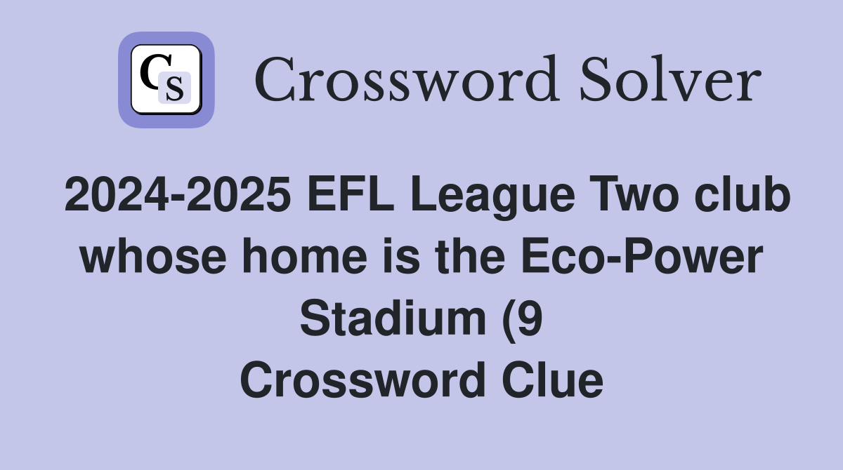 2024 2025 EFL League Two club whose home is the Eco Power Stadium (9 2024 2025 EFL League Two club whose home is the Eco Power Stadium (9