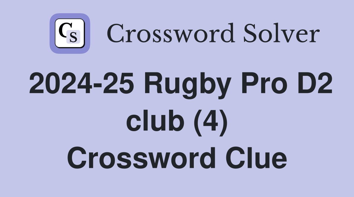 2024-25 Rugby Pro D2 club (4) Crossword Clue