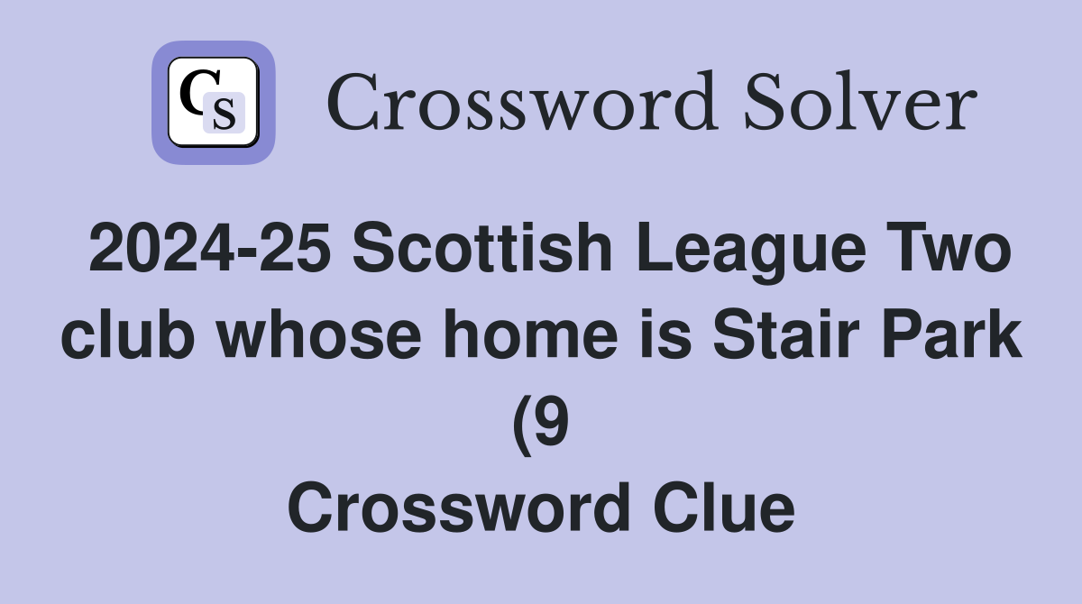 2024 25 Scottish League Two club whose home is Stair Park (9 2024 25 Scottish League Two club whose home is Stair Park (9