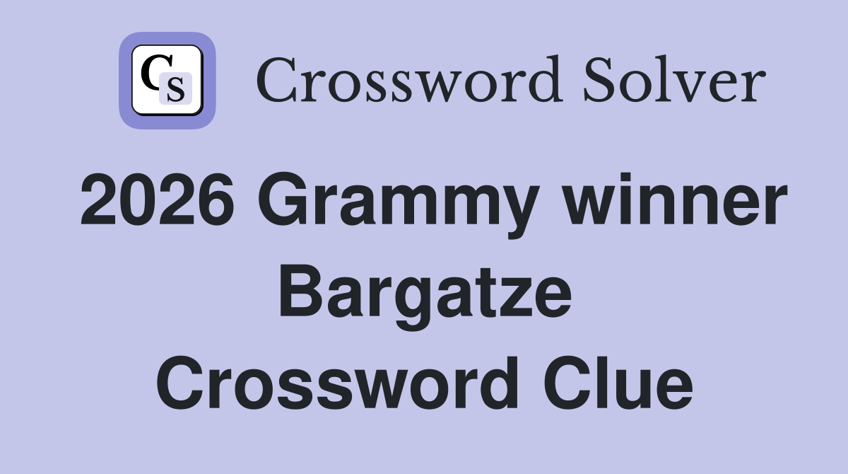 2026 Grammy winner Bargatze Crossword Clue