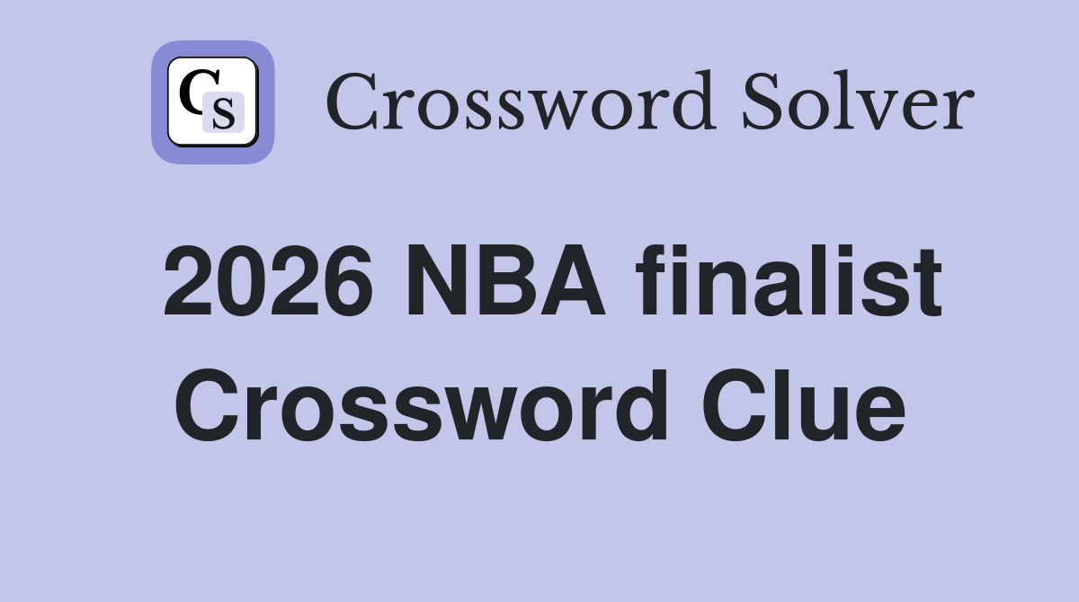2026 NBA finalist Crossword Clue