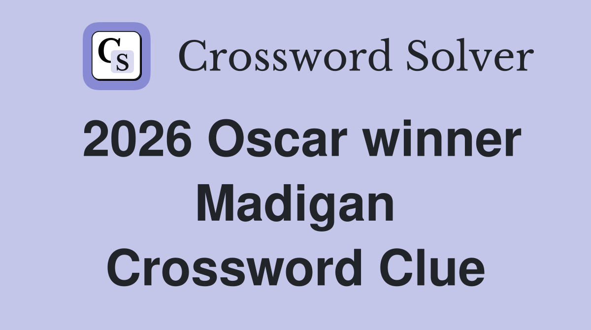 2026 Oscar winner Madigan Crossword Clue