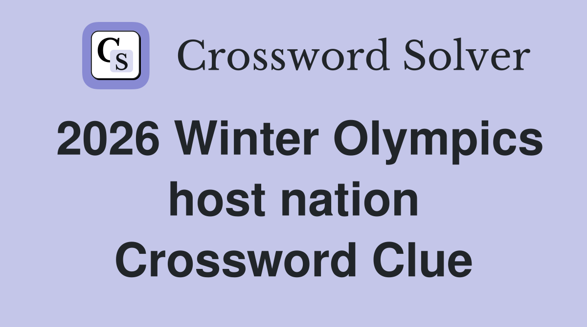 2026 Winter Olympics host nation Crossword Clue