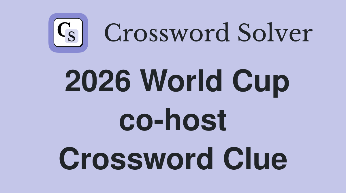 2026 World Cup co-host Crossword Clue