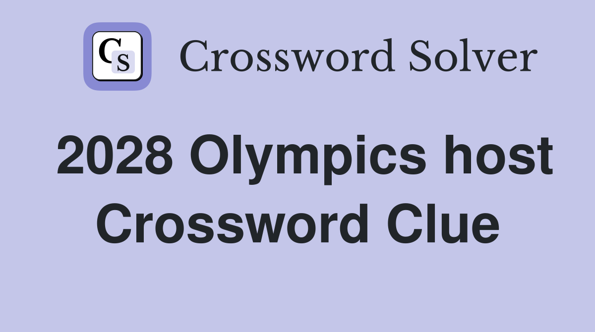 2028 Olympics host Crossword Clue