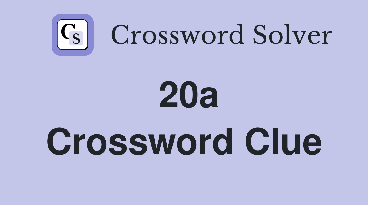 20a Crossword Clue