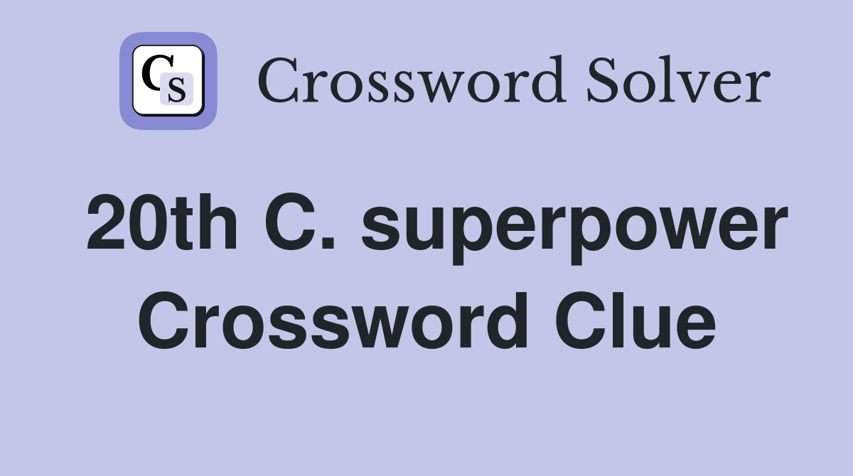 20th C. superpower Crossword Clue
