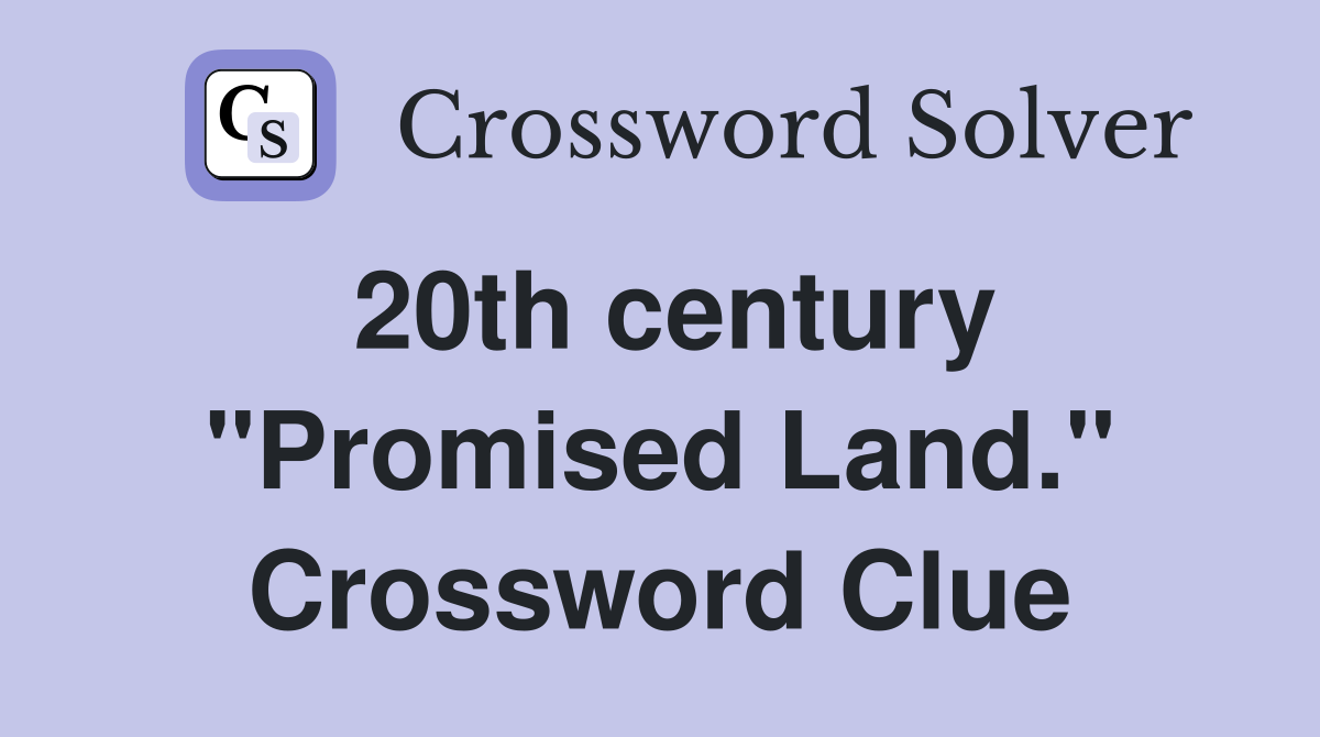 20th century "Promised Land." Crossword Clue