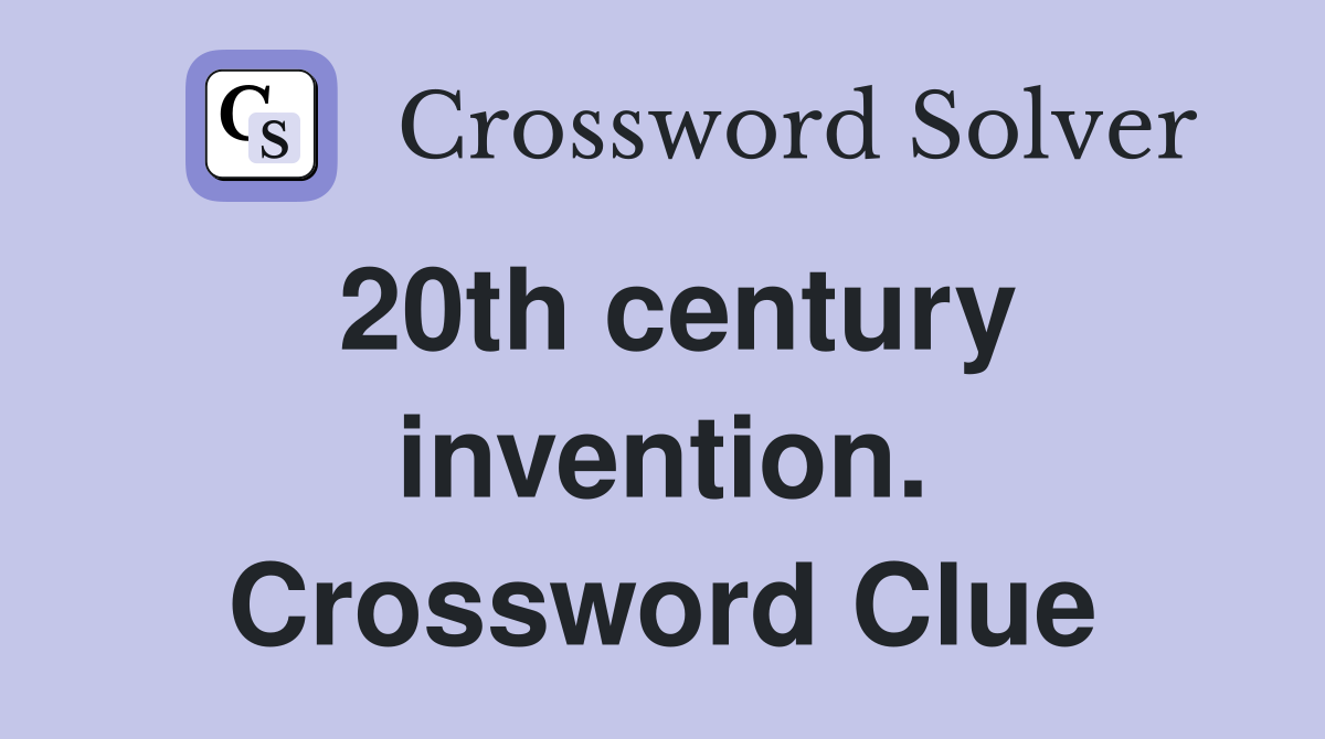 20th century invention. Crossword Clue