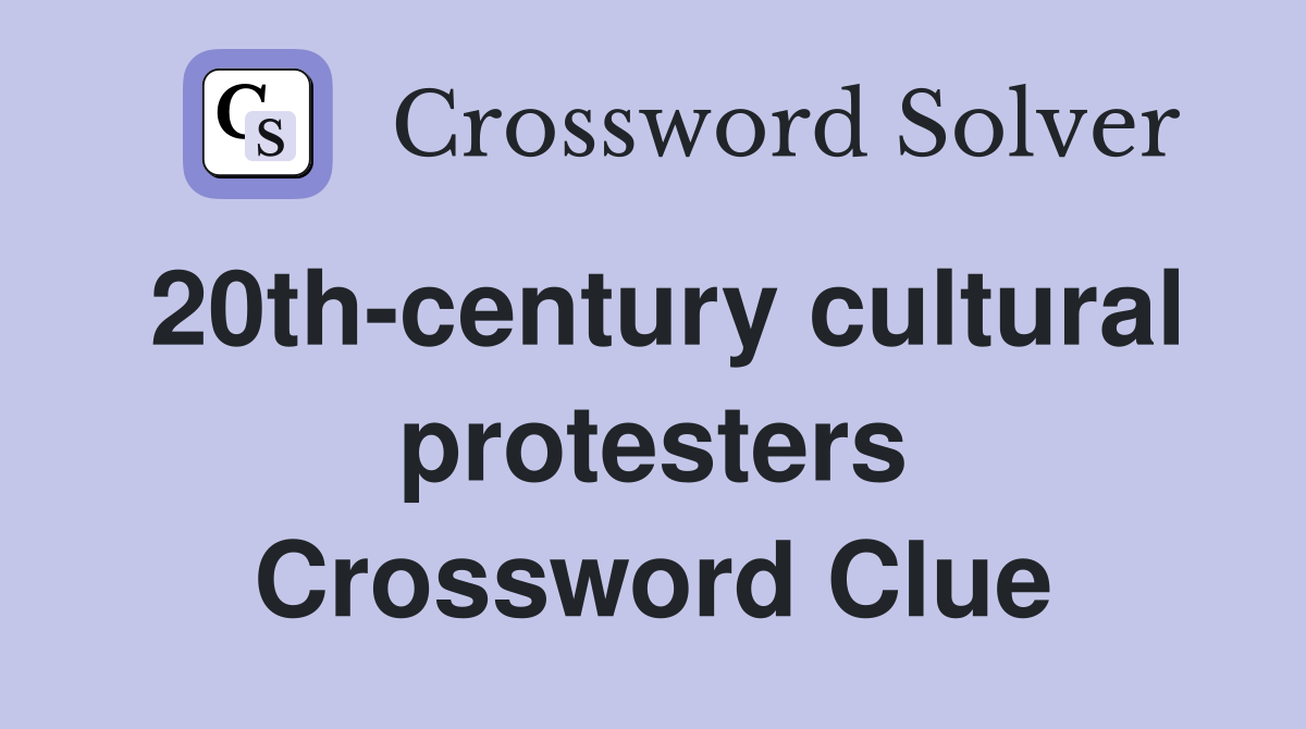 20th-century cultural protesters Crossword Clue