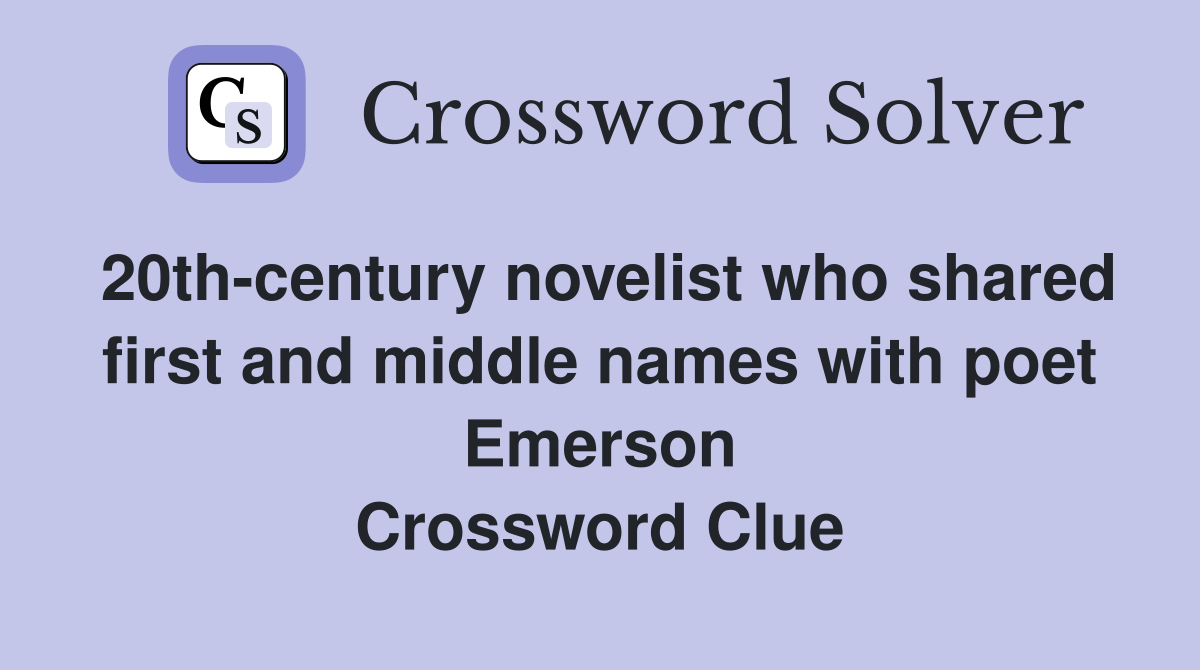 20th-century novelist who shared first and middle names with poet Emerson Crossword Clue
