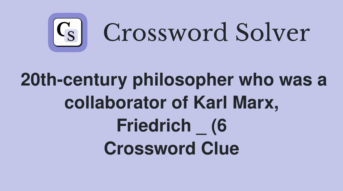 20th century philosopher who was a collaborator of Karl Marx Friedrich 20th century philosopher who was a collaborator of Karl Marx Friedrich