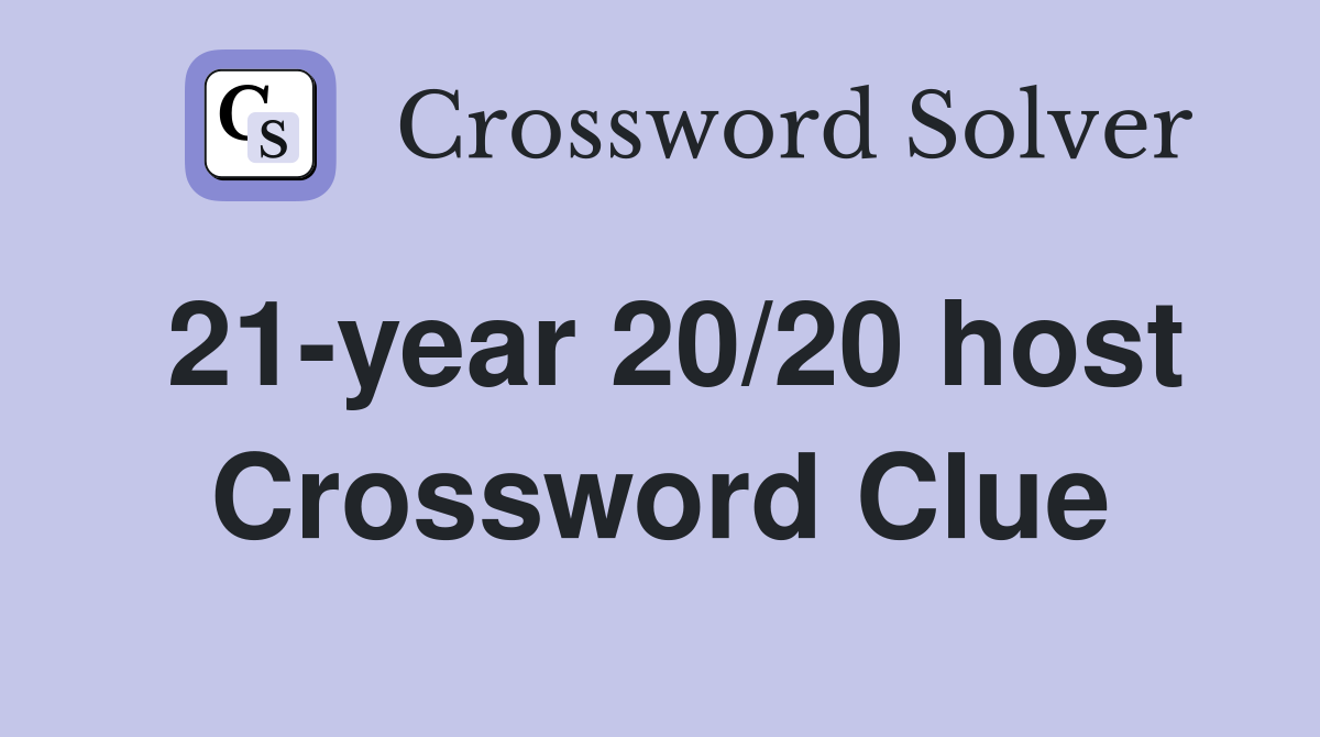 21-year 20/20 host Crossword Clue
