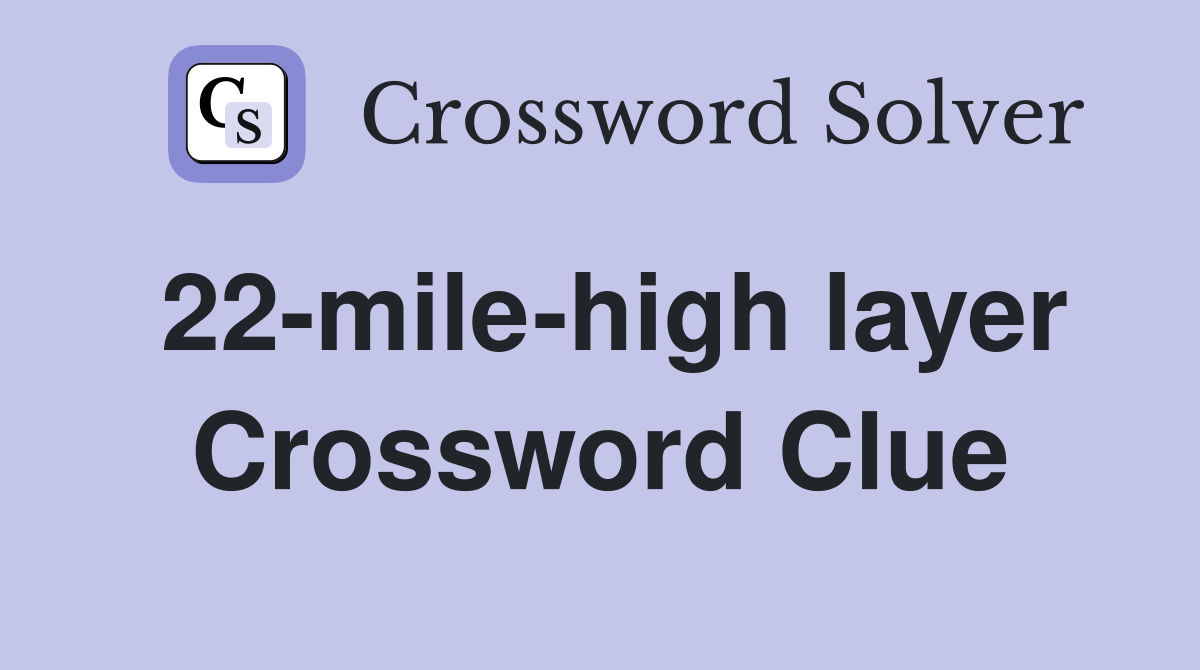 22-mile-high layer Crossword Clue