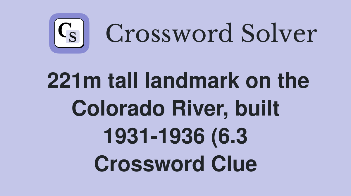221m tall landmark on the Colorado River built 1931 1936 (6 3 221m tall landmark on the Colorado River built 1931 1936 (6 3