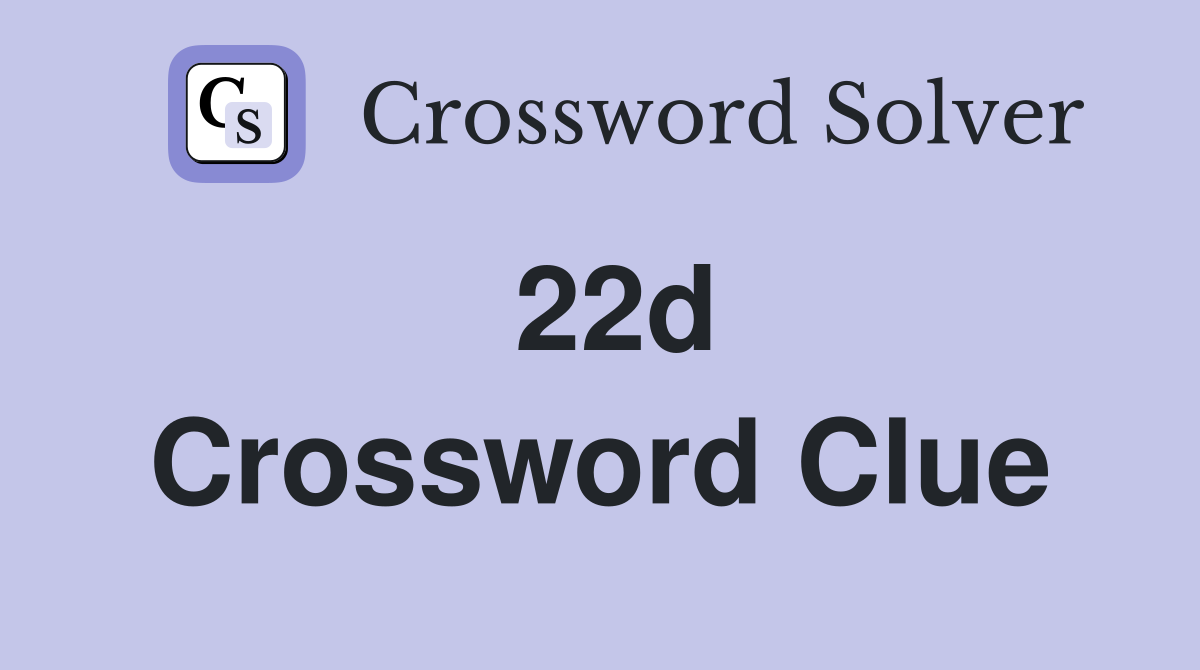 22d Crossword Clue