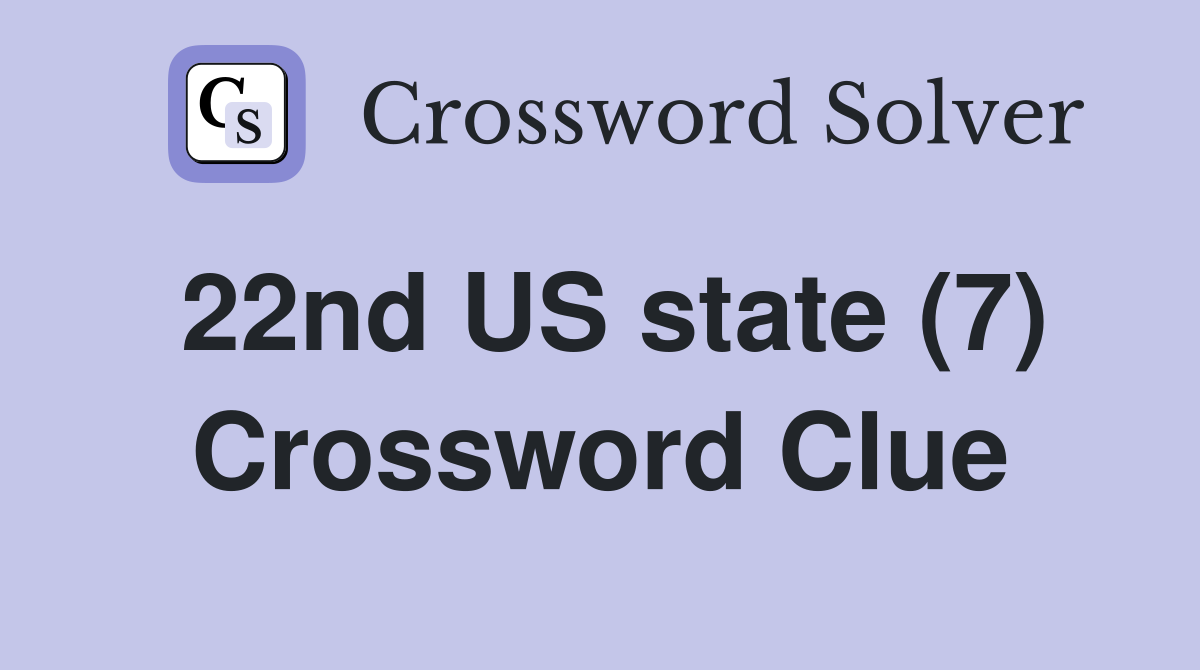 22nd US state (7) Crossword Clue