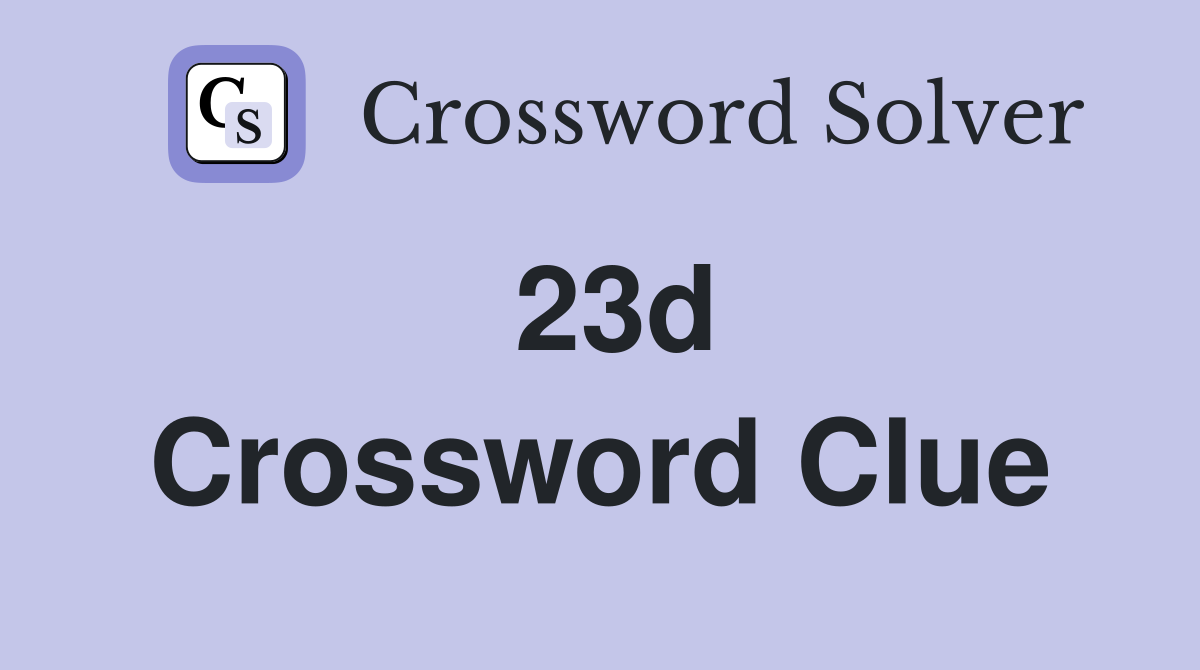 23d Crossword Clue