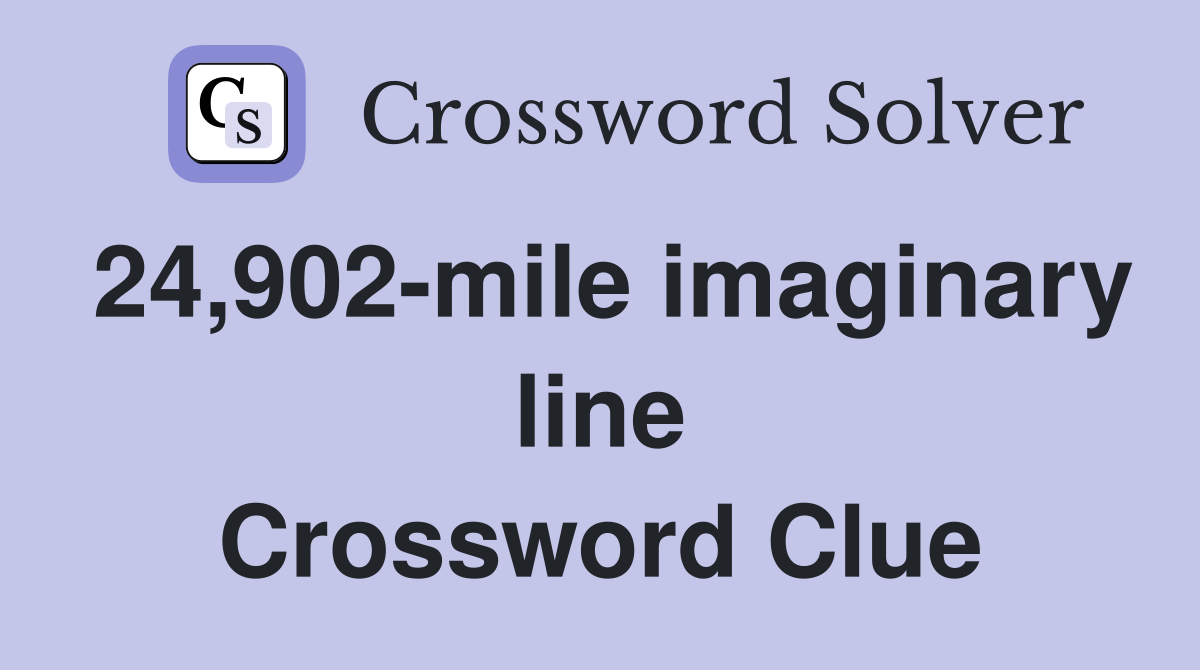 24,902-mile imaginary line Crossword Clue