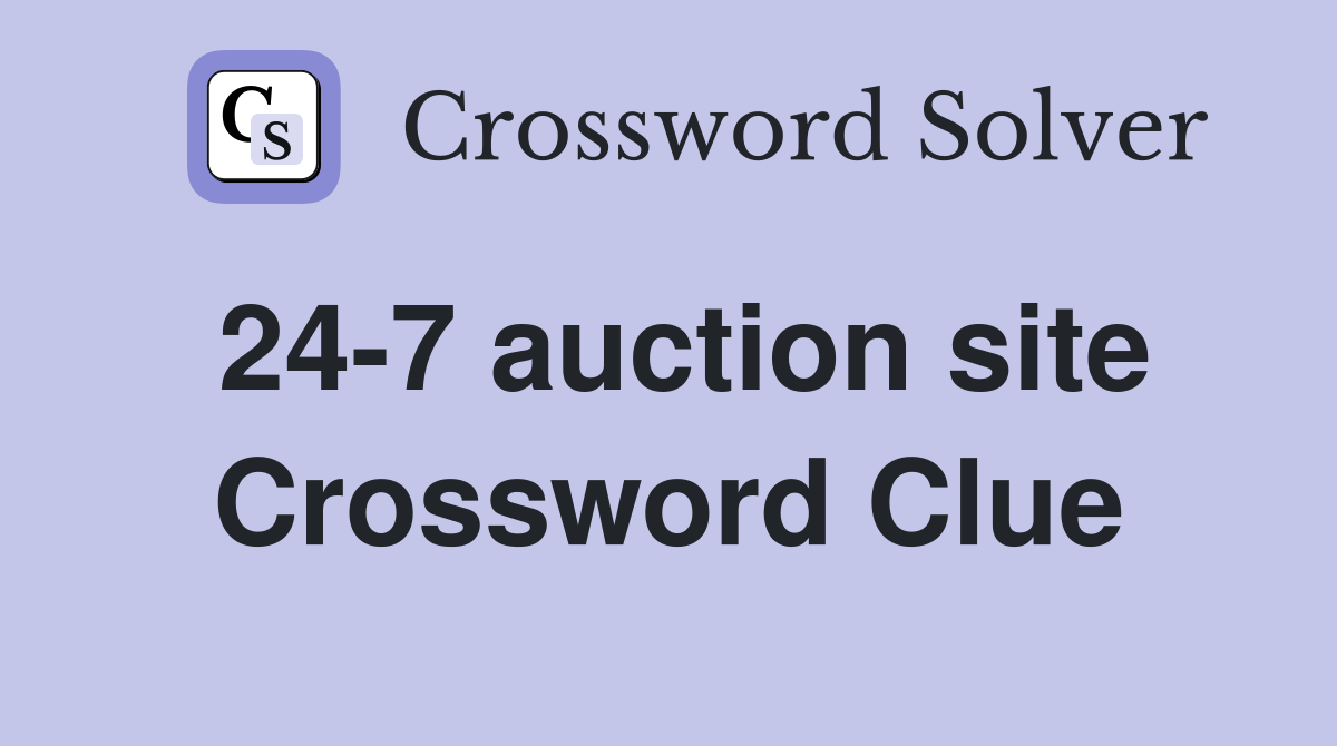 24-7 auction site Crossword Clue