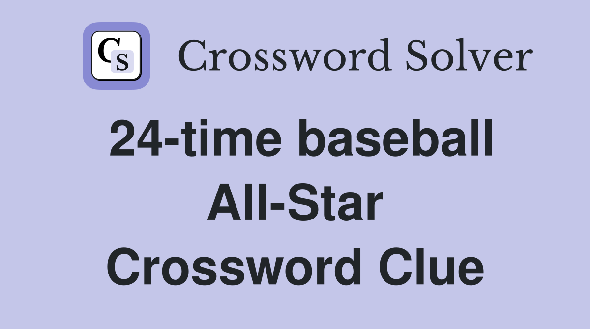 24-time baseball All-Star Crossword Clue