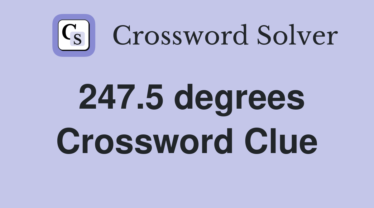 247.5 degrees Crossword Clue