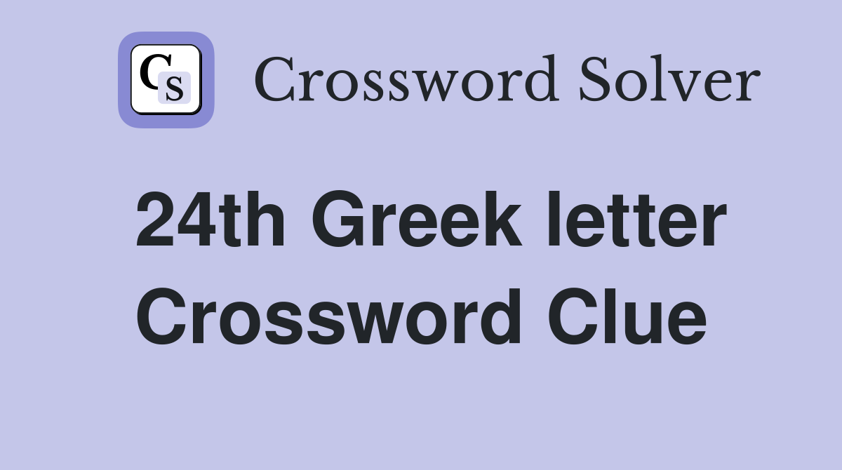 24th Greek letter Crossword Clue
