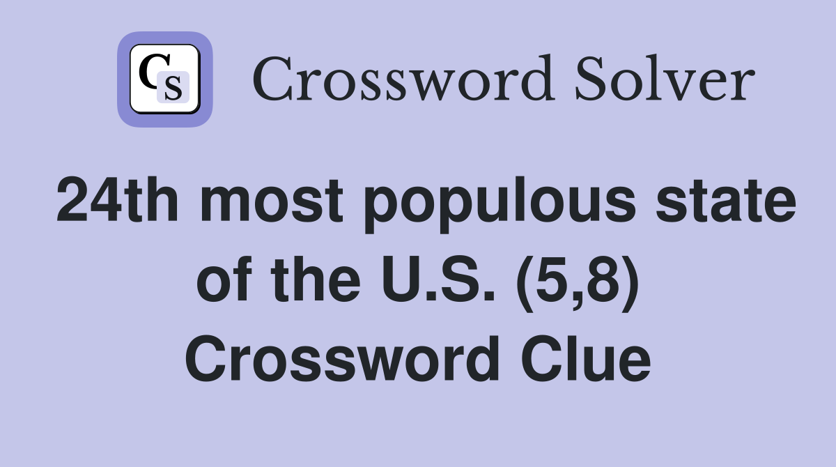 24th most populous state of the U.S. (5,8) Crossword Clue