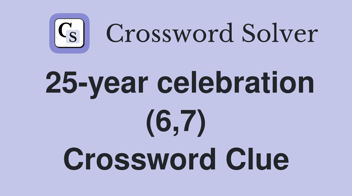25-year celebration (6,7) Crossword Clue