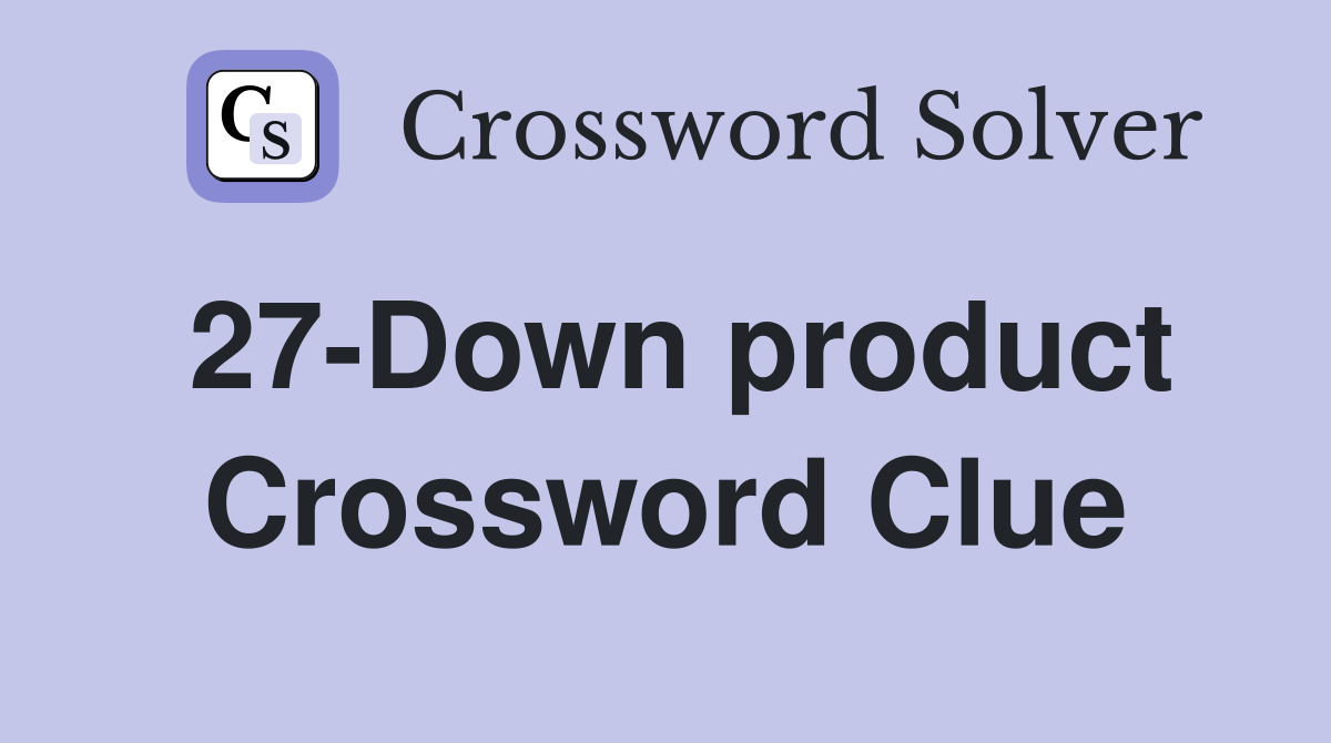 27-Down product Crossword Clue