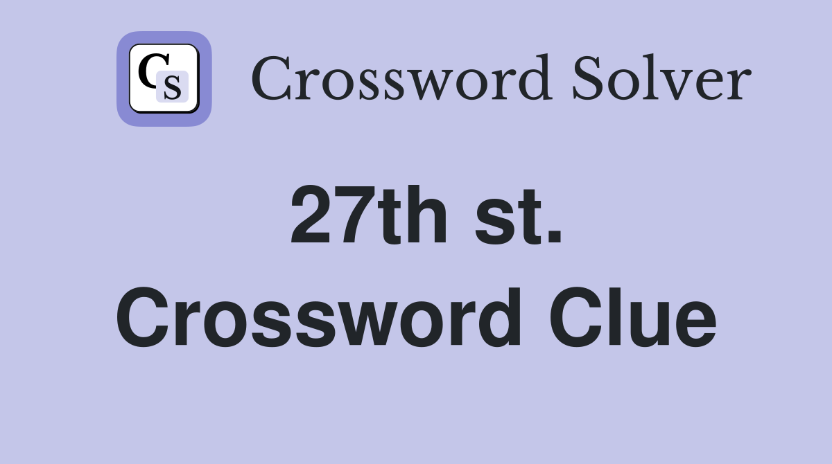 27th st. Crossword Clue