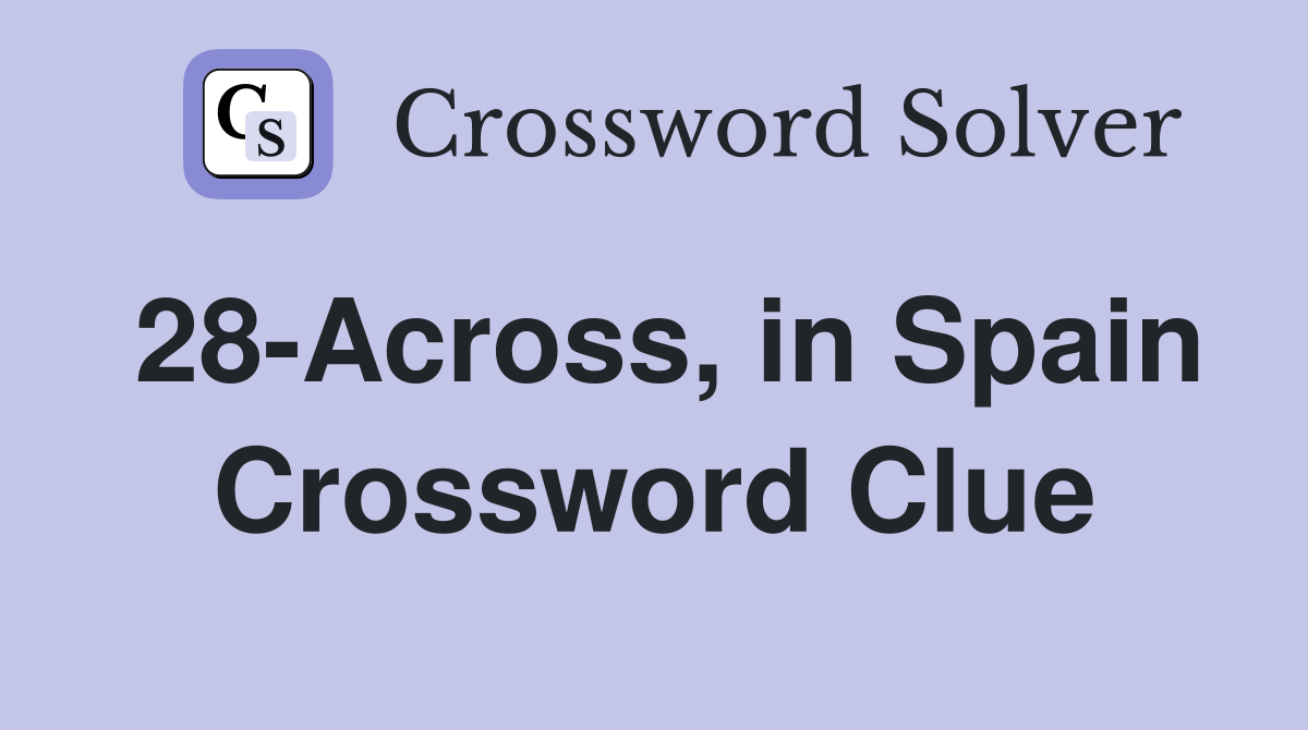 28-Across, in Spain Crossword Clue