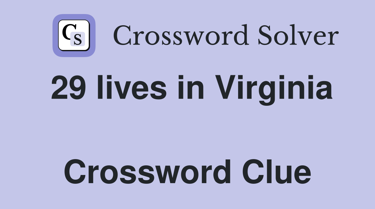 29 lives in Virginia  Crossword Clue