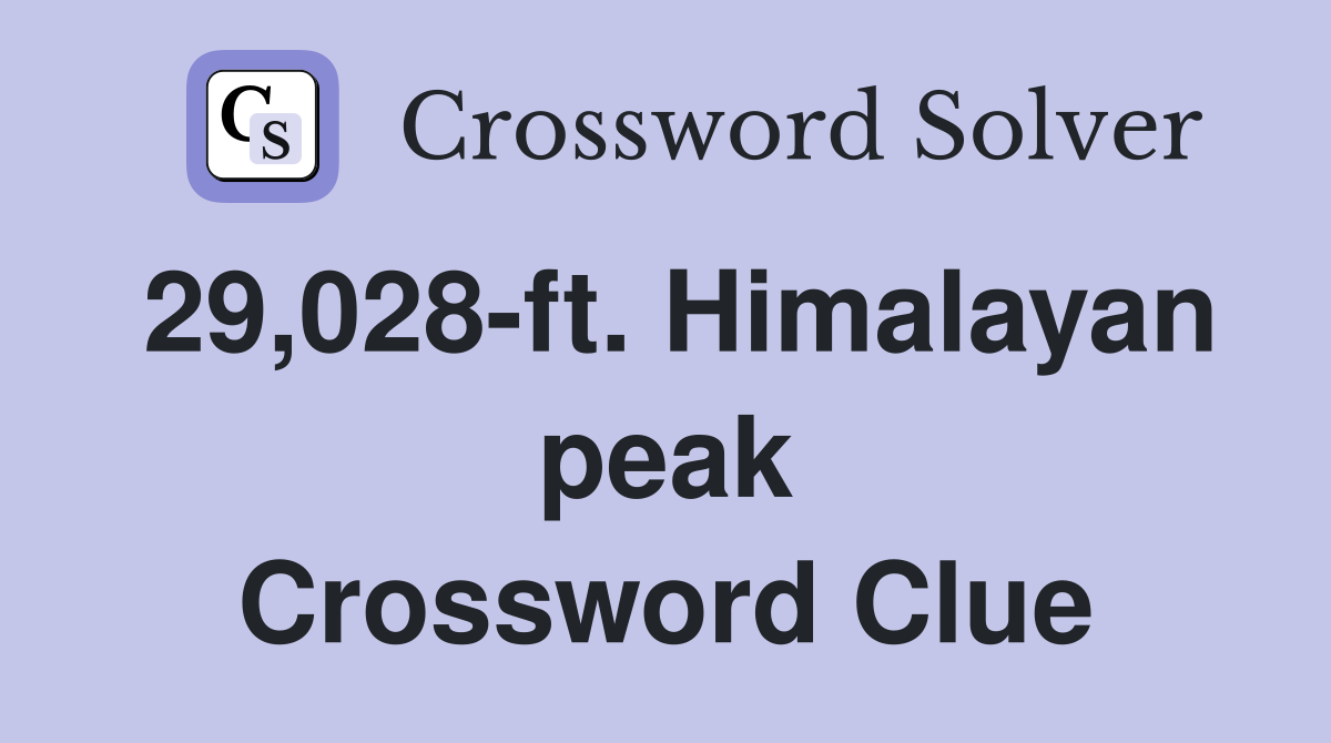 29,028-ft. Himalayan peak Crossword Clue